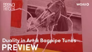 Duality in Art & Bagpipe Tunes Preview