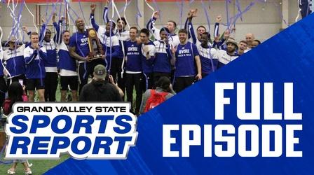 Video thumbnail: Grand Valley State Sports Report 03/14/22 - Full Episode