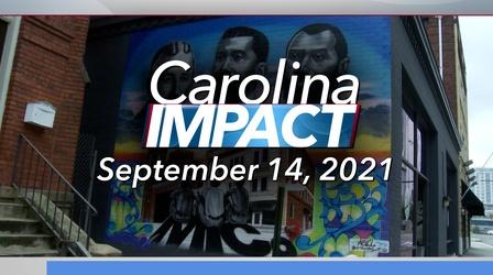 Video thumbnail: Carolina Impact Carolina Impact: September 14, 2021