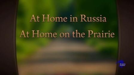Video thumbnail: Germans From Russia At Home In Russia, At Home On The Prairie
