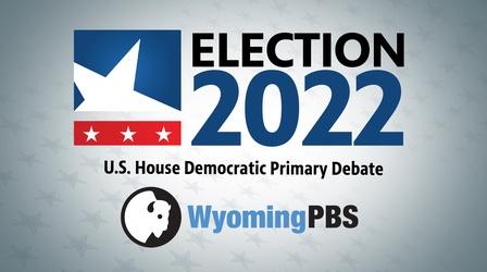 Video thumbnail: Wyoming Politics Election 2022: House of Representatives Dem Primary Debate