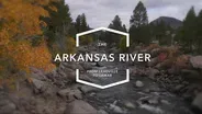 The Arkansas River: from Leadville to Lamar