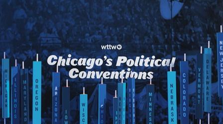 Video thumbnail: Chicago Tonight WTTW News Explains: Chicago's Political Convention History