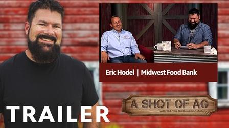 Video thumbnail: A Shot of AG S02 E07: Eric Hodel | Midwest Food Bank | Trailer