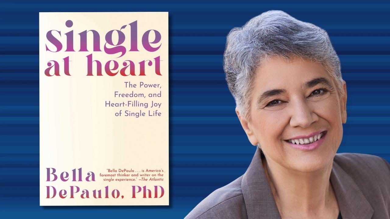 Single At Heart - Dr. Bella DePaulo