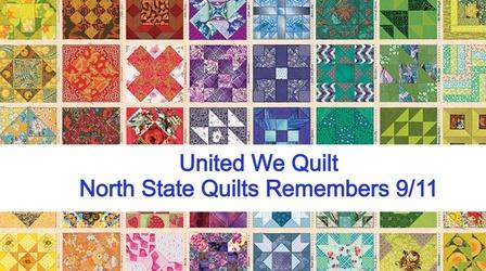 Video thumbnail: KIXE Quilts United We Quilt - North State Quilts Remembers 9/11
