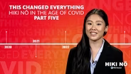 This Changed Everything: HIKI NŌ in the Age of COVID pt. 5