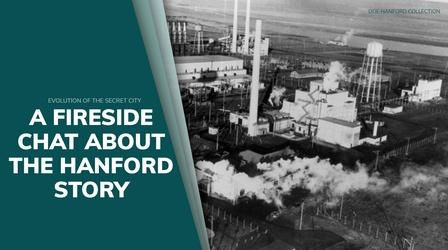 Video thumbnail: NWPB Presents Fireside Chat About The Hanford Story