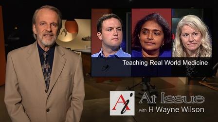 Video thumbnail: At Issue S31 E07: Teaching Real World Medicine