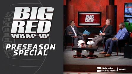 Video thumbnail: Big Red Wrap-Up 2022 Pre-Season Special
