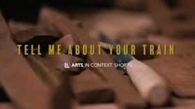 Video thumbnail: Arts in Context Tell Me About Your Train