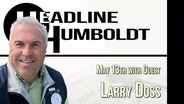 Headline Humboldt: May 13th, 2022