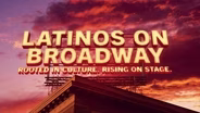 Latinos on Broadway