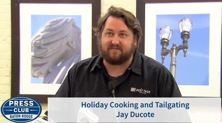 Video thumbnail: Press Club Holiday Cooking and Tailgating | Jay Ducote | 12/17/18