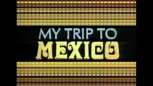 My Trip to Mexico