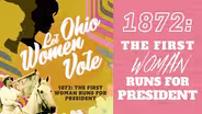 1872: The First Woman Runs for President