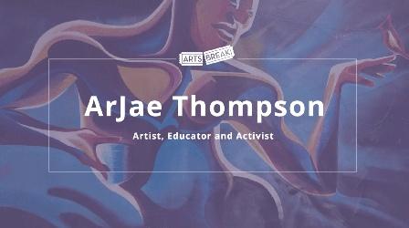 Video thumbnail: Arts Break ArJae Thompson: The Liberation of Art