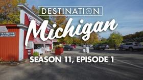 Video thumbnail: Destination Michigan Season 11, Episode 1