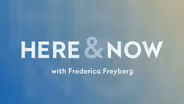 Here & Now opening for May 16, 2025