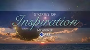 Milwaukee PBS Stories of Inspiration