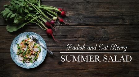 Video thumbnail: Kitchen Vignettes Radish and Oat Berry Summer Salad