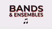 Bands & Ensembles