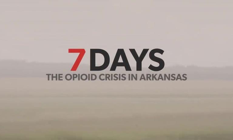 Seven Days: A Film About The Opioid Crisis in Arkansas
