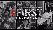 Freedom House Ambulance: The First Responders