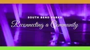 South Bend Parks: Reconnecting a Community