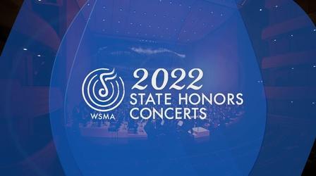 Video thumbnail: PBS Wisconsin Music & Arts 2022 WSMA State Honors Concerts