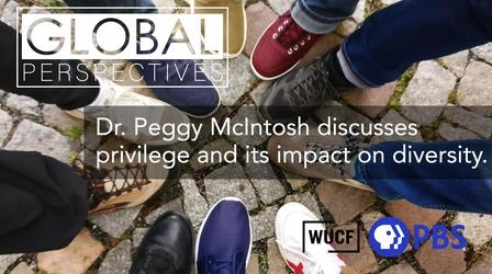 Video thumbnail: Global Perspectives Dr. Peggy McIntosh