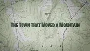 The Town that Moved a Mountain