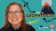 Ask Dr. Universe: Meet A Geophysicist
