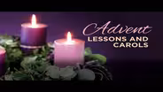 Advent Christmas Lessons and Carols 2024