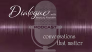 Dialogue Podcast