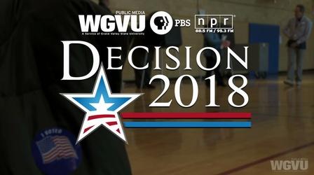 Video thumbnail: WGVU Presents Decision 2018 –Michigan’s Gubernatorial Primary Candidates.
