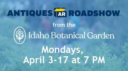Video thumbnail: Idaho Public Television Promotion Antiques Roadshow from the Idaho Botanical Garden