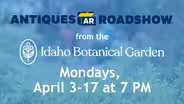 Antiques Roadshow from the Idaho Botanical Garden