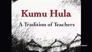 Kumu Hula: A Tradition of Teachers