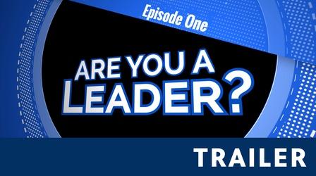 Video thumbnail: Leadership Lessons for Home, Work and Life S01 E01: Are You a Leader? | Trailer