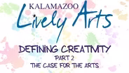 Defining Creativity: Part 2 - The Case for the Arts