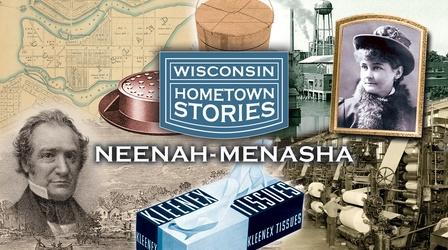 Video thumbnail: Wisconsin Hometown Stories Wisconsin Hometown Stories: Neenah-Menasha Preview