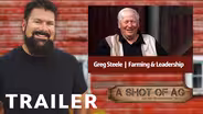 S02 E04: Greg Steele | Farming & Leadership | Trailer