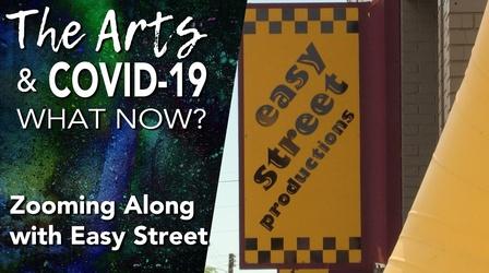 Video thumbnail: The Arts & Covid-19: What’s Next? Zooming Along with Easy Street