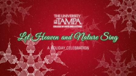 Video thumbnail: WEDU Specials University of Tampa: Let Heaven and Nature Sing