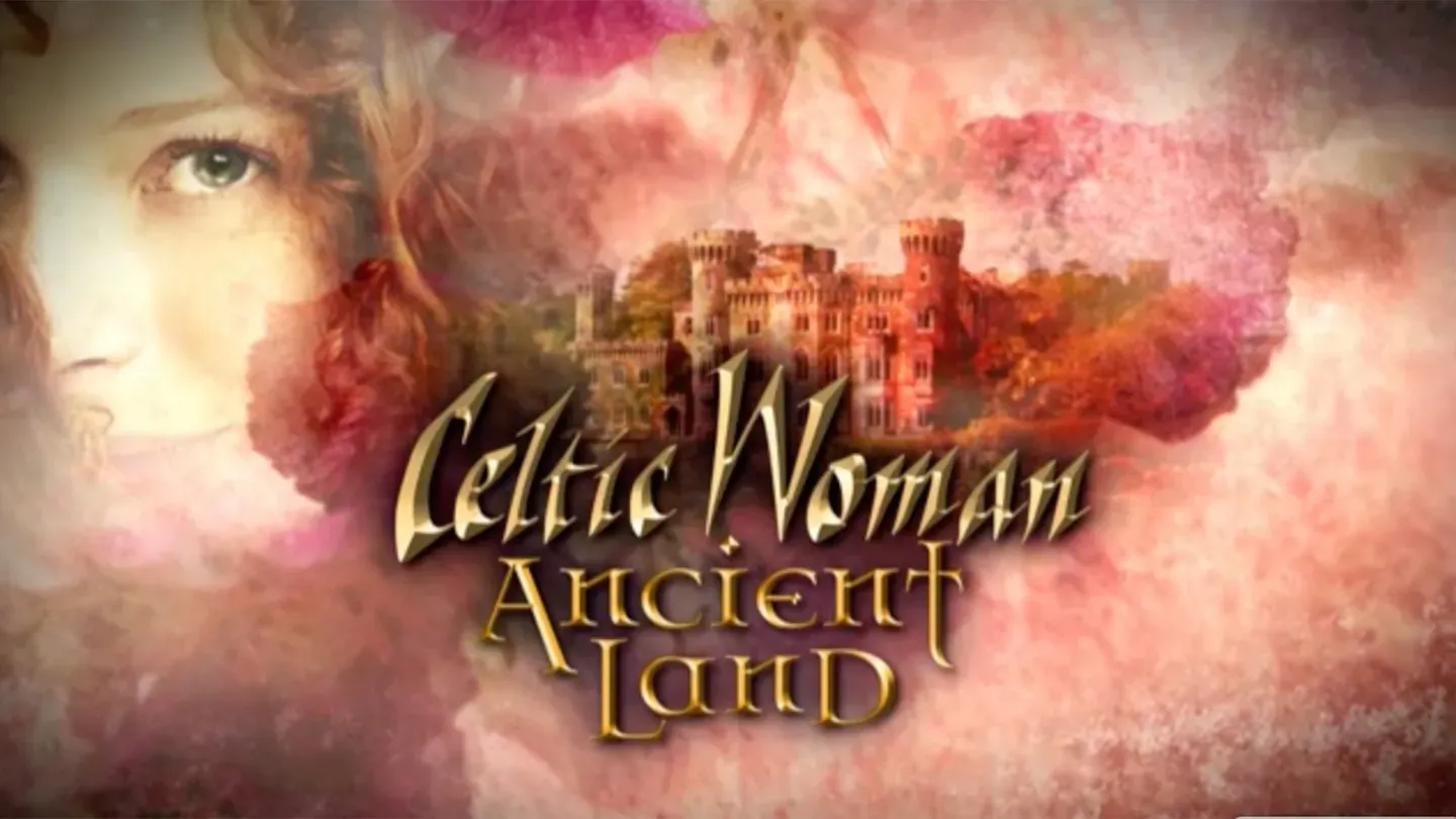 Celtic Woman: Ancient Land