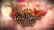 Celtic Woman: Ancient Land