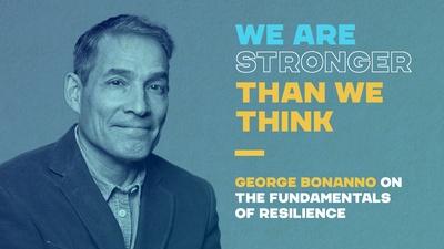 Tell Me More with Kelly Corrigan | George Bonanno on the Fundamentals of Resilience