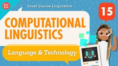Crash Course Linguistics | Computational Linguistics | Episode 15