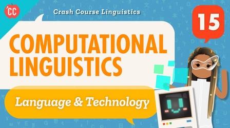 Video thumbnail: Crash Course Linguistics Computational Linguistics